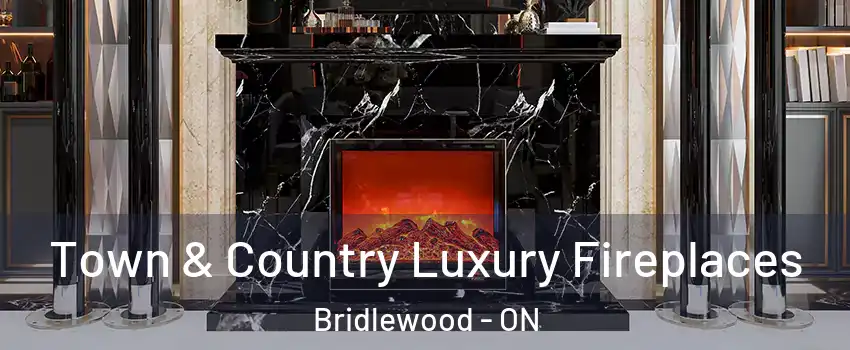  Town & Country Luxury Fireplaces Bridlewood - ON