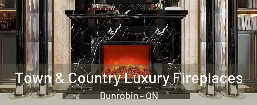  Town & Country Luxury Fireplaces Dunrobin - ON