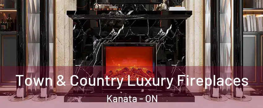  Town & Country Luxury Fireplaces Kanata - ON