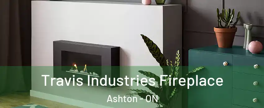  Travis Industries Fireplace Ashton - ON