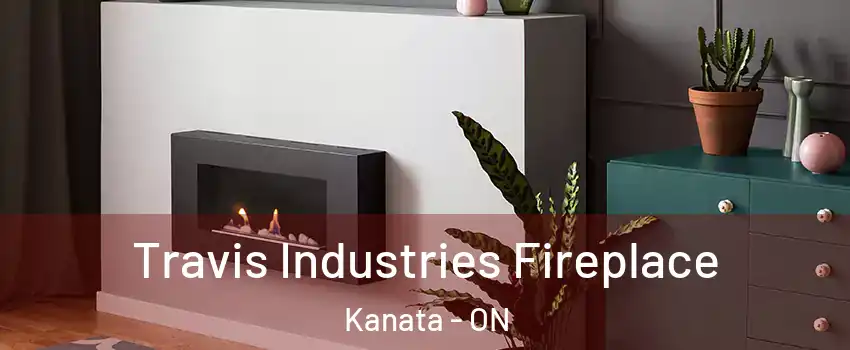  Travis Industries Fireplace Kanata - ON