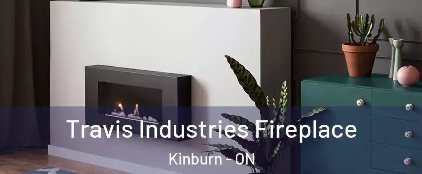  Travis Industries Fireplace Kinburn - ON