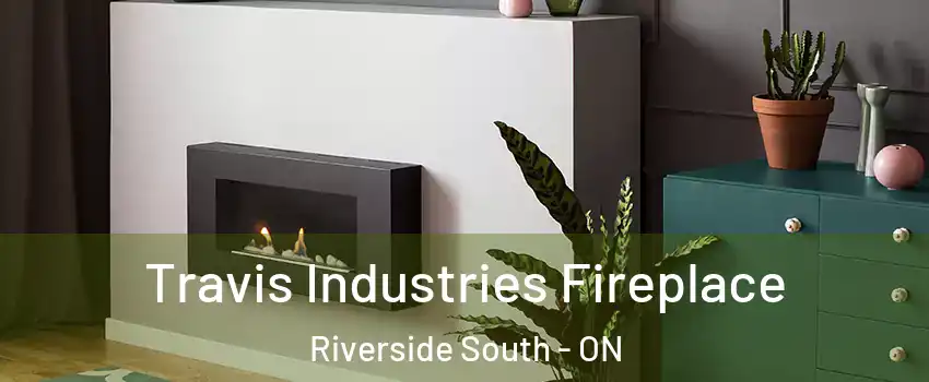  Travis Industries Fireplace Riverside South - ON