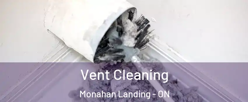  Vent Cleaning Monahan Landing - ON