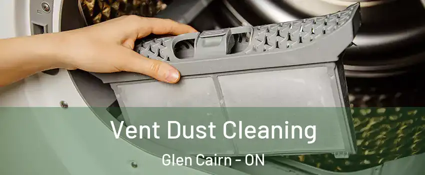  Vent Dust Cleaning Glen Cairn - ON