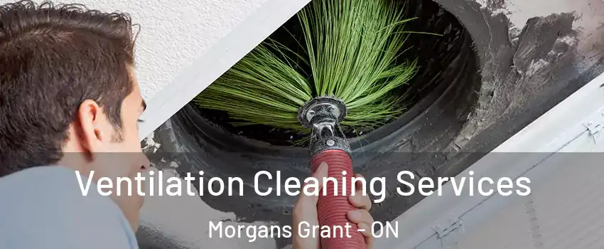  Ventilation Cleaning Services Morgans Grant - ON