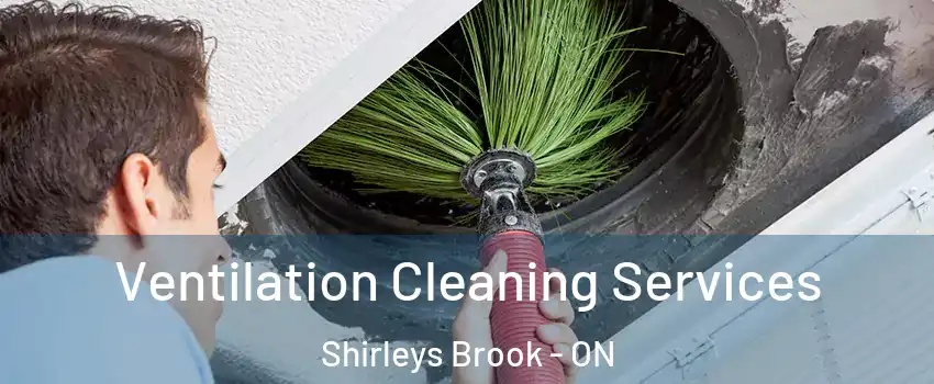  Ventilation Cleaning Services Shirleys Brook - ON