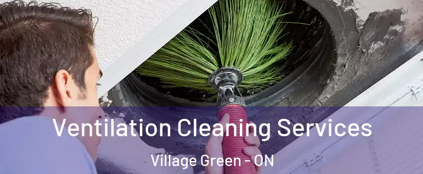  Ventilation Cleaning Services Village Green - ON