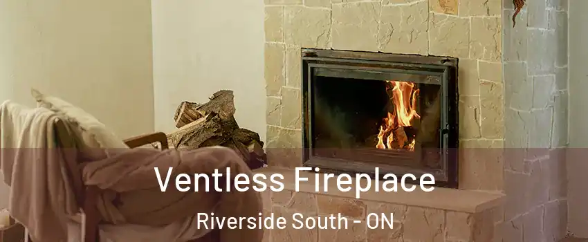  Ventless Fireplace Riverside South - ON