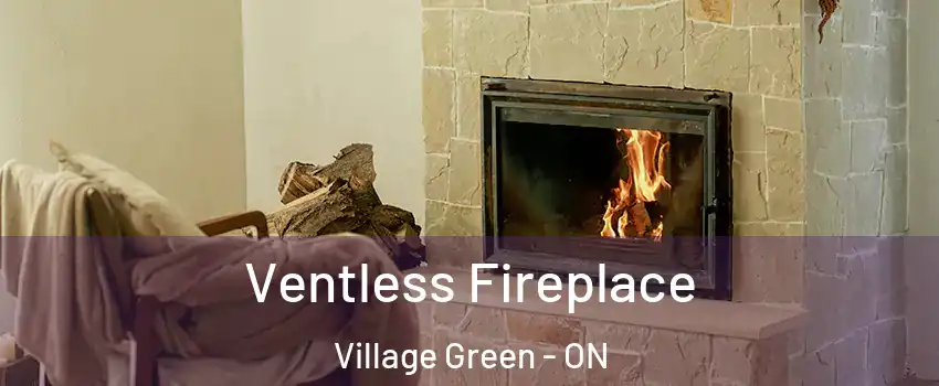  Ventless Fireplace Village Green - ON