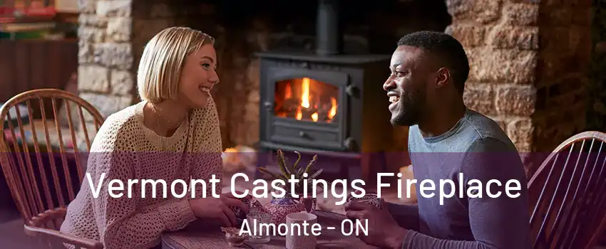 Vermont Castings Fireplace Almonte - ON