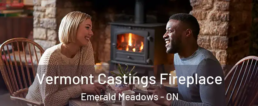  Vermont Castings Fireplace Emerald Meadows - ON