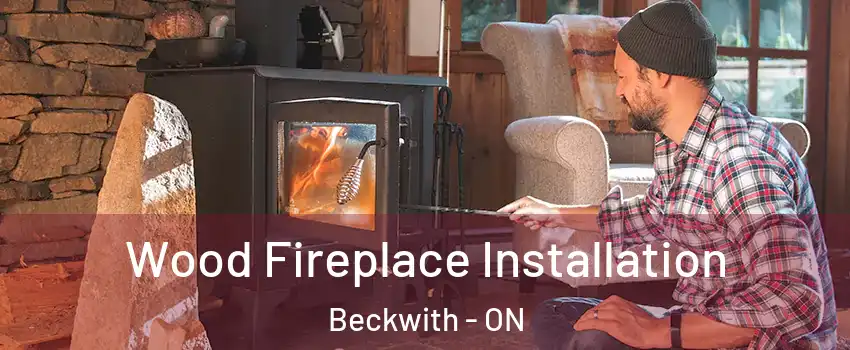  Wood Fireplace Installation Beckwith - ON