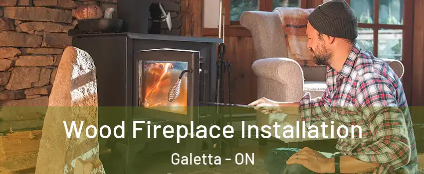  Wood Fireplace Installation Galetta - ON