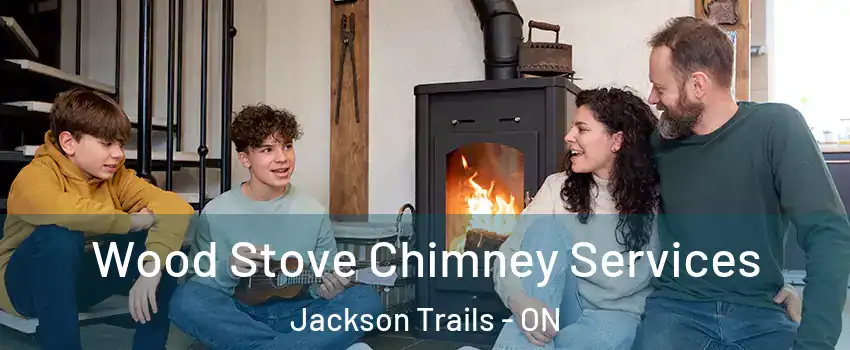 Wood Stove Chimney Services Jackson Trails - ON