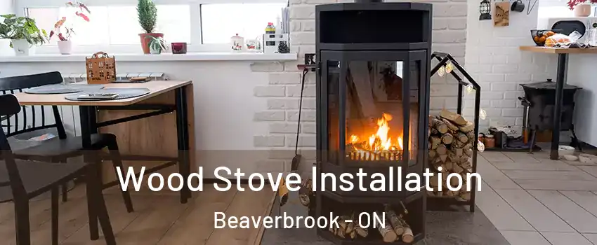 Wood Stove Installation Beaverbrook - ON