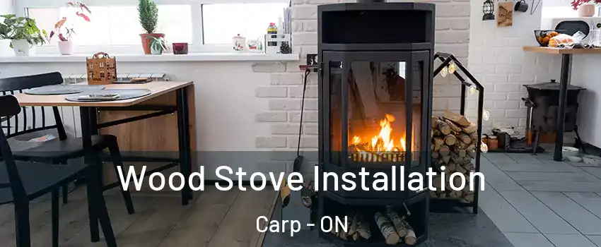  Wood Stove Installation Carp - ON