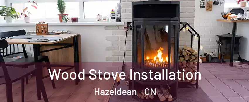Wood Stove Installation Hazeldean - ON