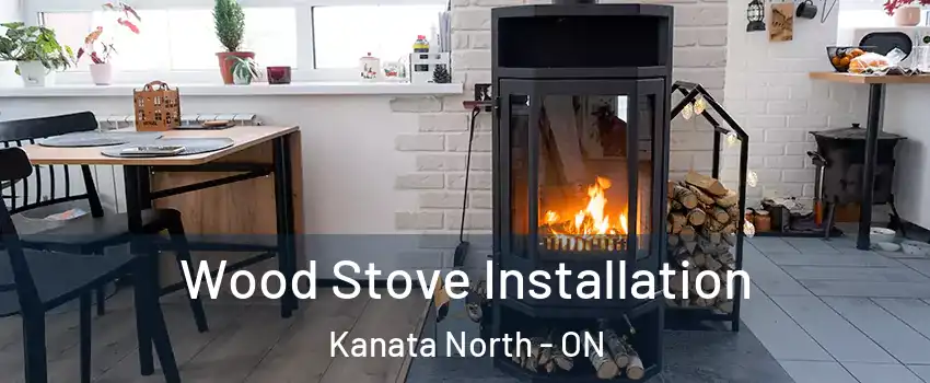 Wood Stove Installation Kanata North - ON