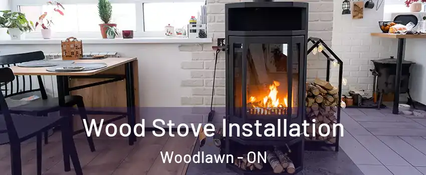 Wood Stove Installation Woodlawn - ON