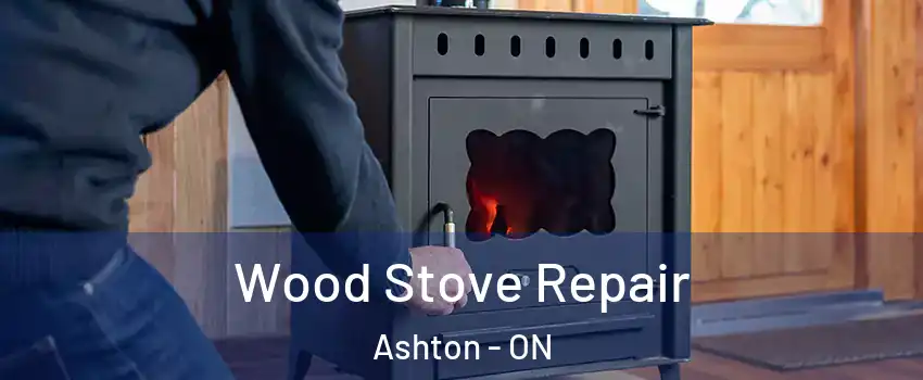  Wood Stove Repair Ashton - ON
