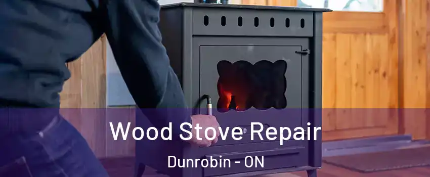 Wood Stove Repair Dunrobin - ON