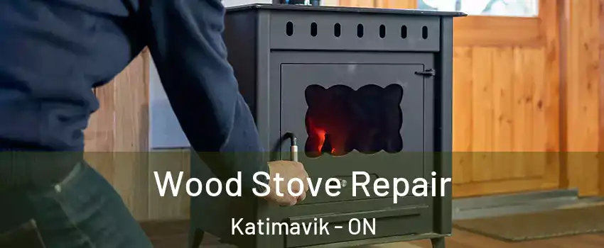  Wood Stove Repair Katimavik - ON