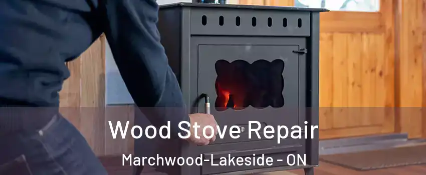  Wood Stove Repair Marchwood-Lakeside - ON